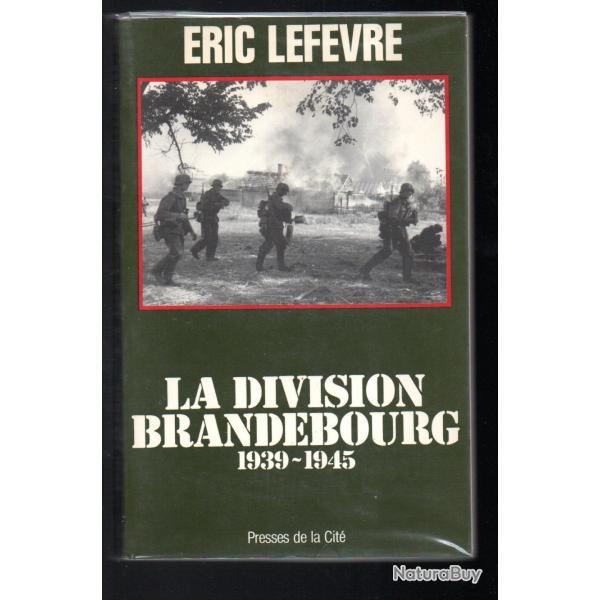 la division brandebourgeoise 1939-1945 d'ric lefevre