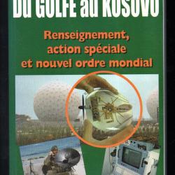 Du Golfe au Kosovo Renseignement, action spéciale et nouvel ordre mondial jean-jacques cécile