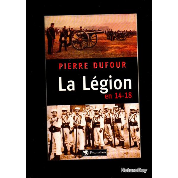 la lgion en 14-18 de pierre dufour