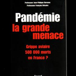 pandémie la grande menace grippe aviaire 500 000 morts en France? professeurs derenne et bricaire