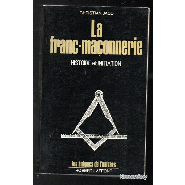 la franc-maonnerie histoire et initiation de christian jacq les nigmes de l'univers gf