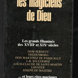 F. Ribadeau-Dumas. Les magiciens de Dieu. Les grands illuminés des dix-huitième et dix-neuvième sièc