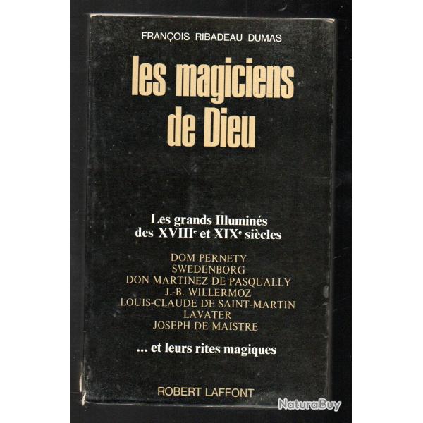 F. Ribadeau-Dumas. Les magiciens de Dieu. Les grands illumins des dix-huitime et dix-neuvime sic