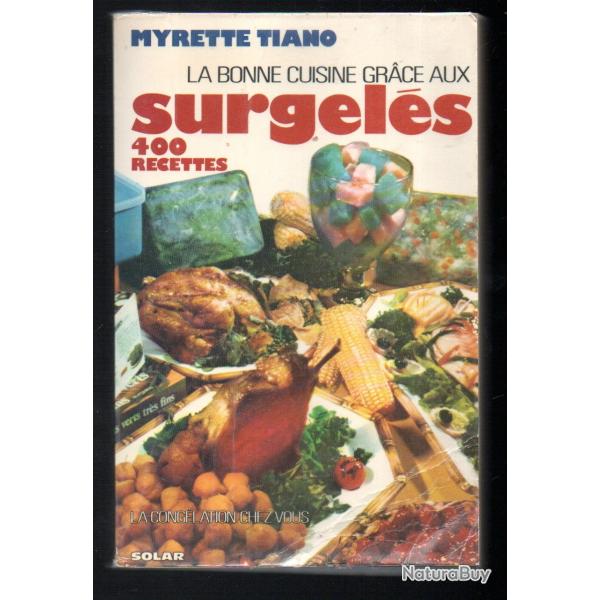 la bonne cuisine grace aux surgels 400 recettes de myrette tiano gf