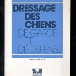 dressage des chiens de garde et de défense de robert montenot