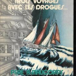 le bel espoir trois voyages avec les drogués. du père a.maucorps