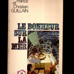 le bonheur sur la mer de france et christian guillain collection vécu