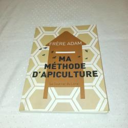 Frère Adam,ma méthode d'apiculture,le courrier du livre