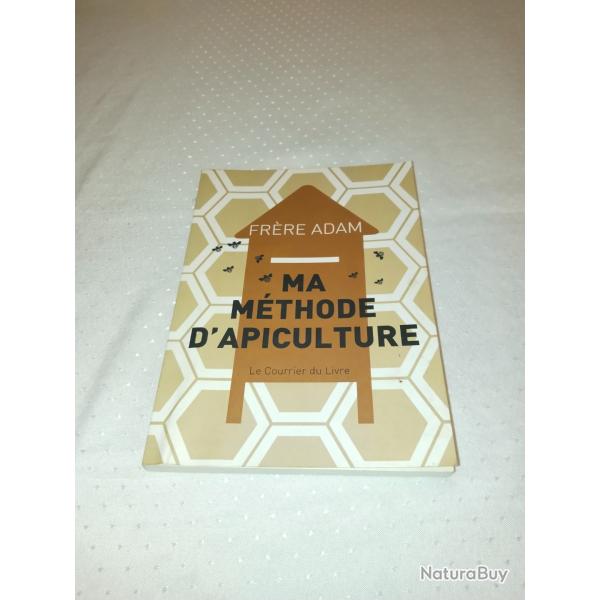 Frre Adam,ma mthode d'apiculture,le courrier du livre