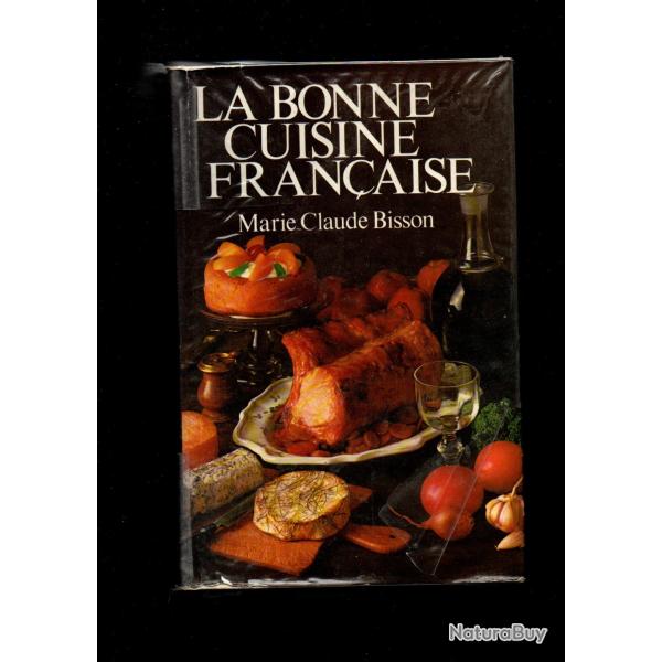 la bonne cuisine franaise de marie-claude bisson gf