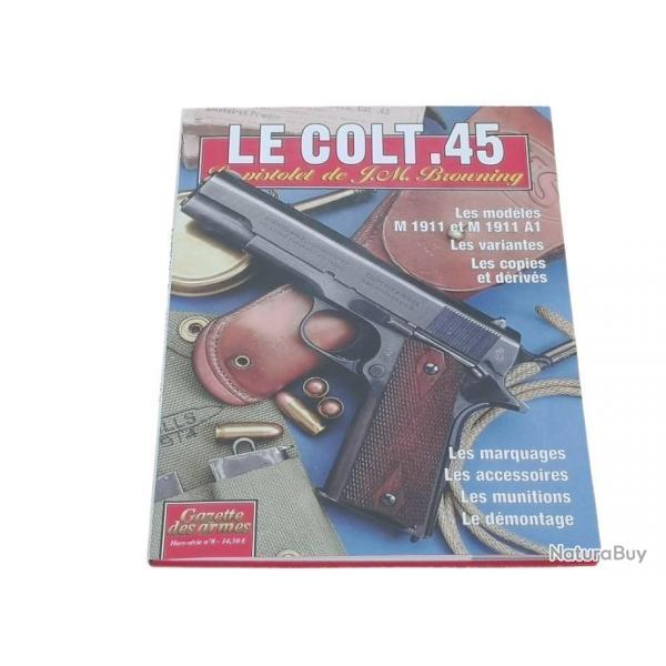 Le Colt 45   Gazette des armes HS n° 8   ( 78 pages )