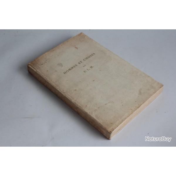 Livre Hommes et choses du P.L.M. Chemins de fer 1911