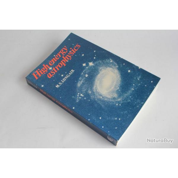 Livre High energy astrophysics M.S. Longair Cambridge 1981