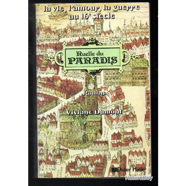 ruelle du paradis la vie, l'amour, la guerre au 16e sicle roman historique