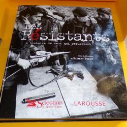 LES RESISTANTS L'HISTOIRE DE CEUX QUI REFUSERENT  SOUS LA DIRECTION DE ROBERT BELOT  EDITION LAROUSS