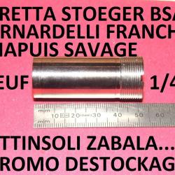1/4 choke BERETTA BENELLI FRANCHI BREDA BETTINSOLI BERNARDELLI CHAPUIS - VENDU PAR JEPERCUTE (TS303)