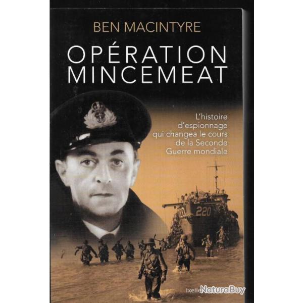 opration mincemeat de ben macintyre , l'histoire d'espionnage qui changea le cours de la guerre