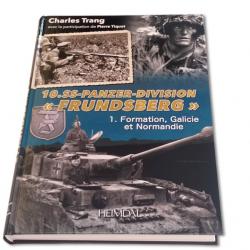 10. Panzer-Division FRUNDSBERG Tome I - De la Galicie à la Normandie