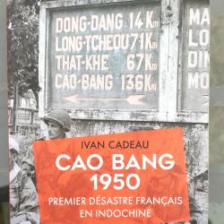 « Cao Bang 1950 - Premier désastre français en Indochine » I CEFEO