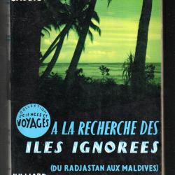 à la recherche des iles ignorées (du radjastan aux maldives) d'attilio gaudio  collection sciences