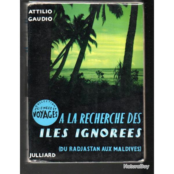  la recherche des iles ignores (du radjastan aux maldives) d'attilio gaudio  collection sciences