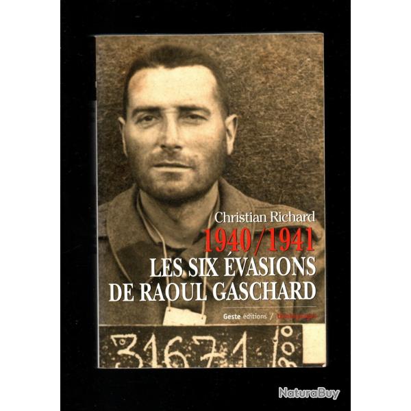 les six vasions de raoul gaschard 1940-1941 christian richard