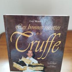 Les bonnes recettes de la truffe,guy Monnier
