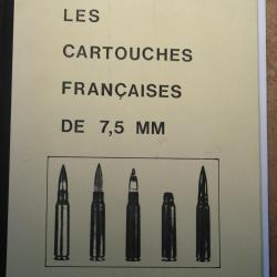 "Les cartouches françaises de 7,5 mm" de Jean HUON.