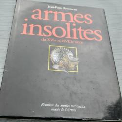 Armes insolites : du XVIe au XVIIIe siècle de Jean Pierre Reverseau