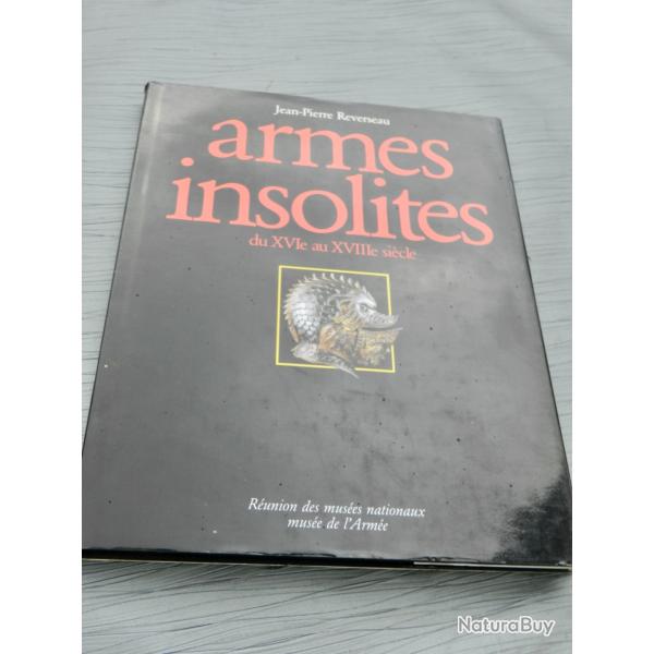 Armes insolites : du XVIe au XVIIIe sicle de Jean Pierre Reverseau