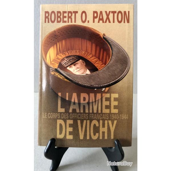 L' ARME de VICHY Le corps des officiers franais 1940-1944 / Robert O. Paxton EOF 2004