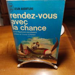 J'ai lu leur aventure,rendez vous avez la chance,lt CI Raymond lallemant, aviation
