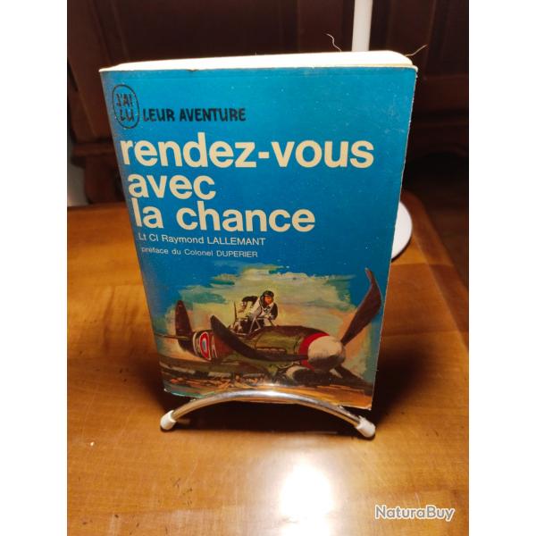 J'ai lu leur aventure,rendez vous avez la chance,lt CI Raymond lallemant, aviation
