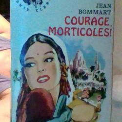 Courage Morticoles par Jean Bommart - Espionnage collection Ernie Clerk - Albin Michel -