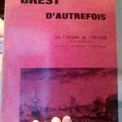 Brest d'autrefois - Les cahiers de l'iroise -Revue trimestrielle 16 eme année numero 1 Jan-Mars 1969
