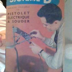 Systeme D numero 110 Fabriquez vous meme ce pistolet electrique a souder.