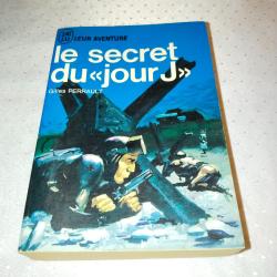 J'ai lu leur aventure,le secret du jour J,gilles Perrault, guerre