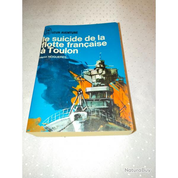 J'ai lu ,leur aventure, le suicide de la flotte franaise  Toulon,  guerre