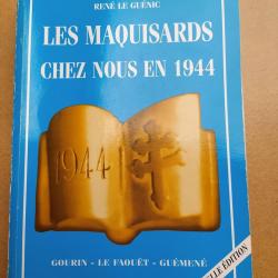 LIVRE LES MAQUISARDS CHEZ NOUS 1944 GOURIN LA FAOUET GUEMENE BRETAGNE FFI RESISTANCE FRANCE LIBRE