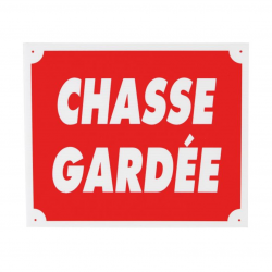 Panneau Chasse gardée dim 25 x 30 cm en polypropylène alvéolaire