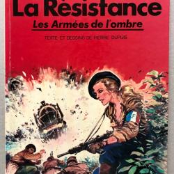 La Résistance Les armées de l'ombre / EO 1975 textes et dessins Pierre Dupuis BD Histoire WW2