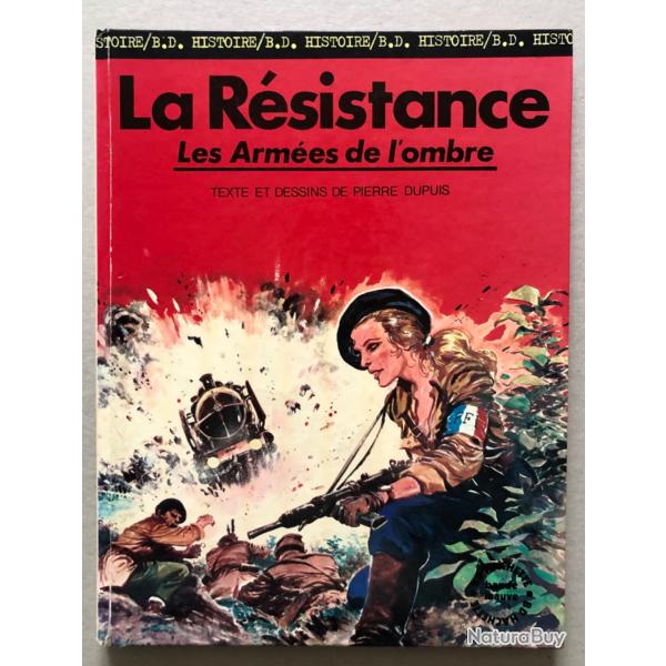 La Rsistance Les armes de l'ombre / EO 1975 textes et dessins Pierre Dupuis BD Histoire WW2