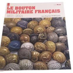LE BOUTON MILITAIRE FRANÇAIS 1871-2021 - GUIDE MILITARIA N° 15