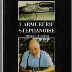 L'armurerie stéphanoise - Patrimoine et tradition - Maurice FORISSIER