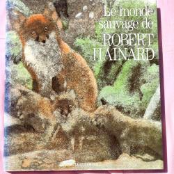 « Le monde sauvage de Robert Hainard » BEAU LIVRE FORËT