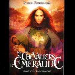 les chevaliers d'émeraude tome 7 l'enlèvement  de anne robillard roman fantastique