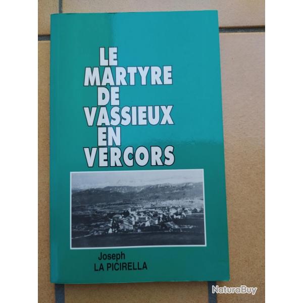 LIVRE LE MARTYRE DE VASSIEUX EN VERCORS MAQUIS  RESISTANCE AUTEUR JOSEPH LA PICIRELLA