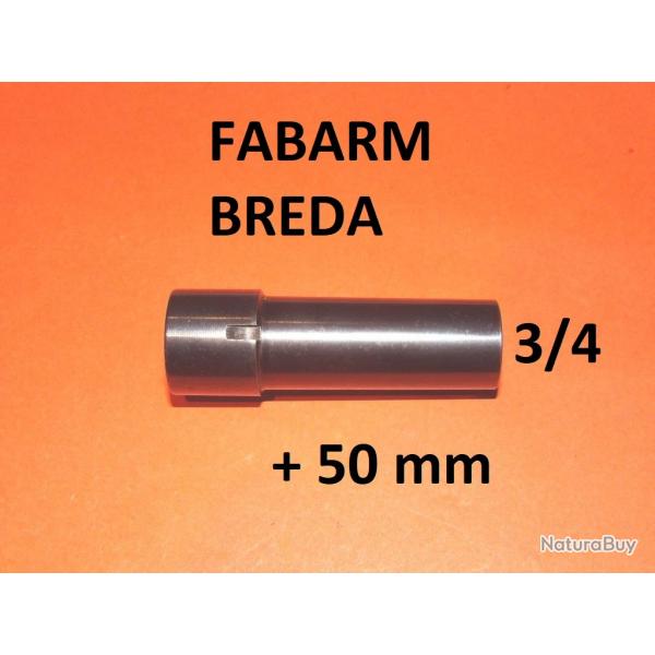 3/4 choke fusil FABARM et BREDA +50mm c/12 - VENDU PAR JEPERCUTE (TS302)