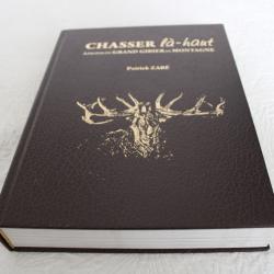 Chasser là-haut à propos du grand gibier de montagne, Patrick Zabé