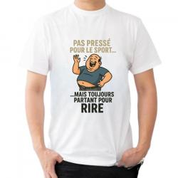 Tee-shirt humoristique "Pas pressé pour le sport,,, Mais toujours partant pour rire"